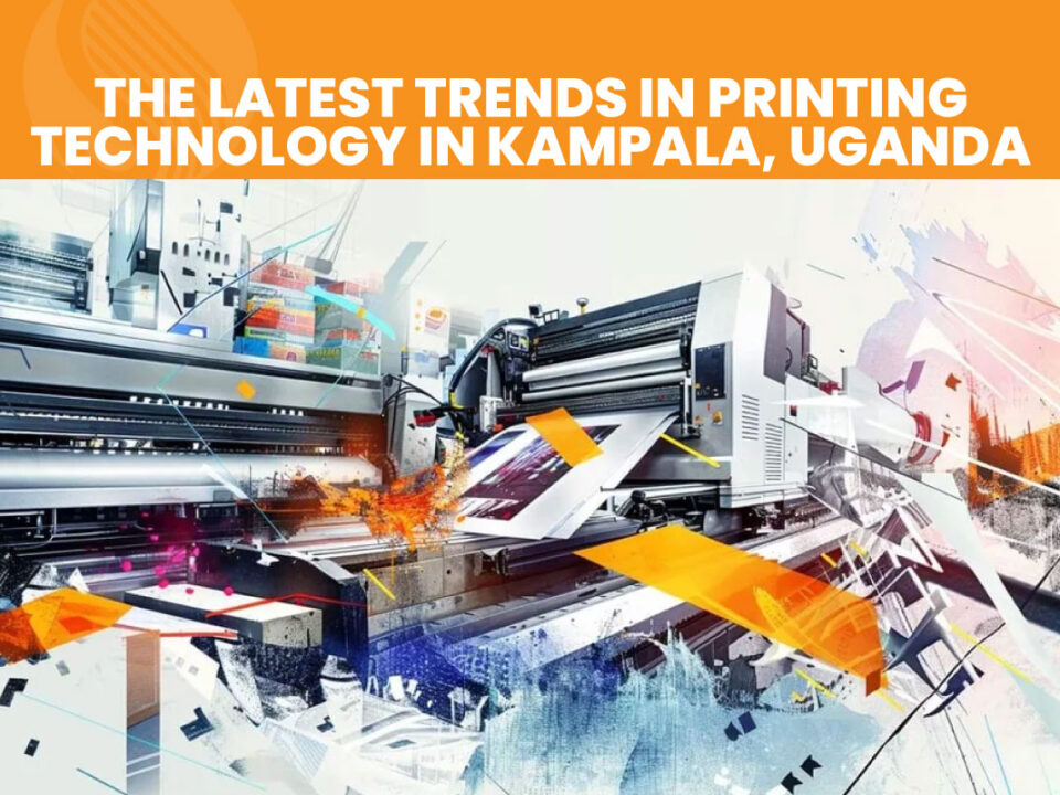 The Latest Trends in Printing Technology in Kampala, Uganda