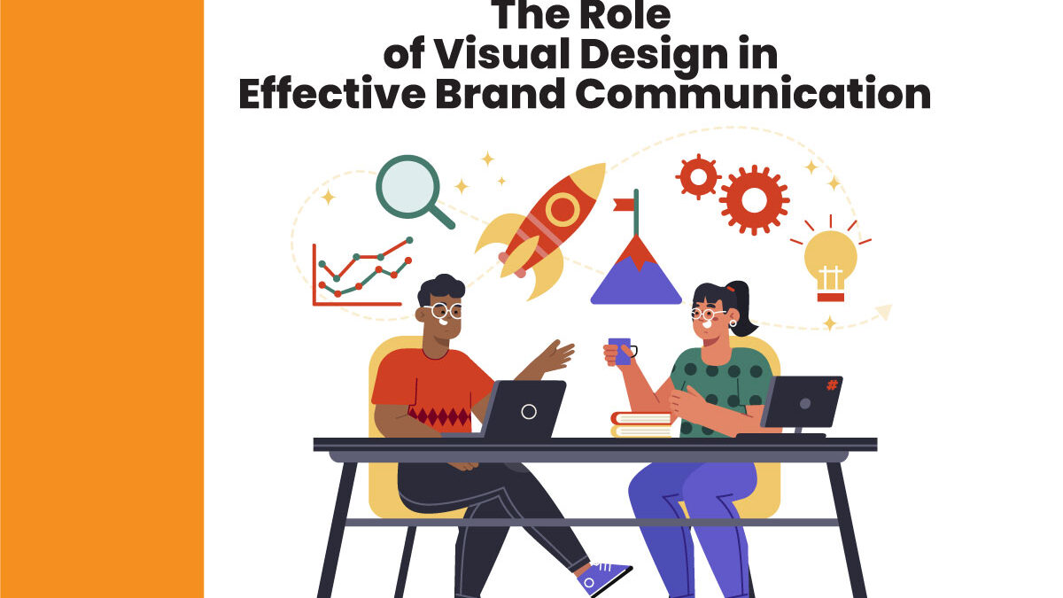 The Role of Visual Design in Effective Brand Communication