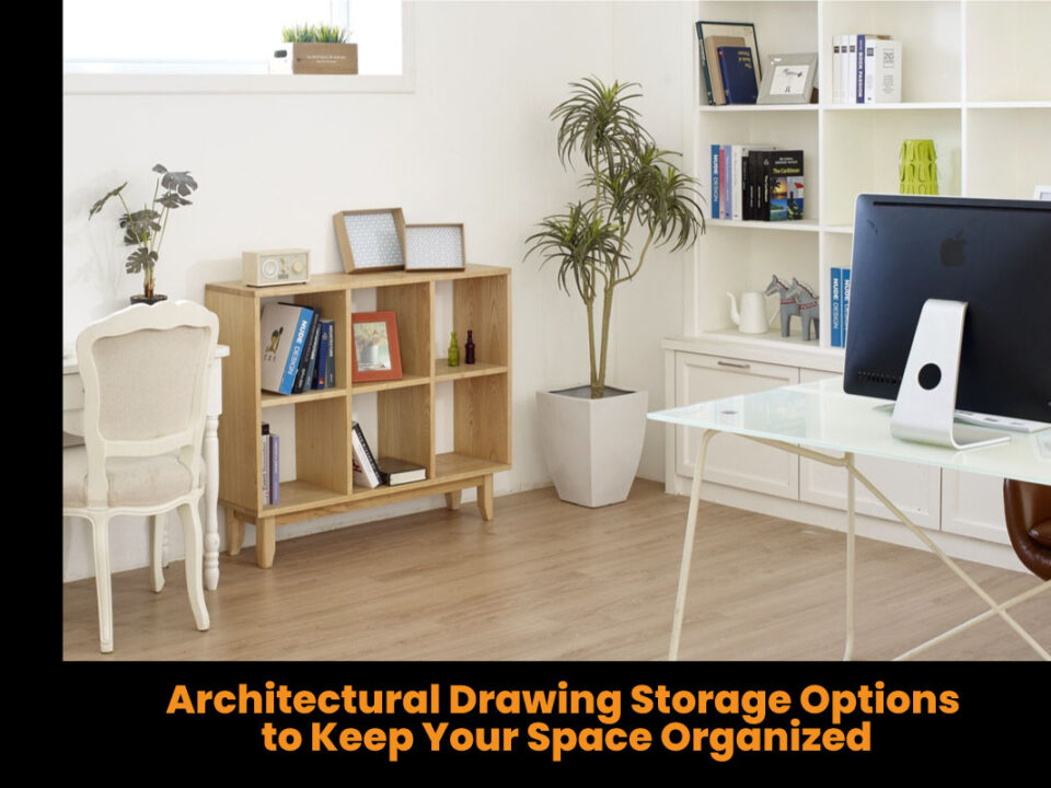 Architectural Drawing Storage Options to Keep Your Space Organized