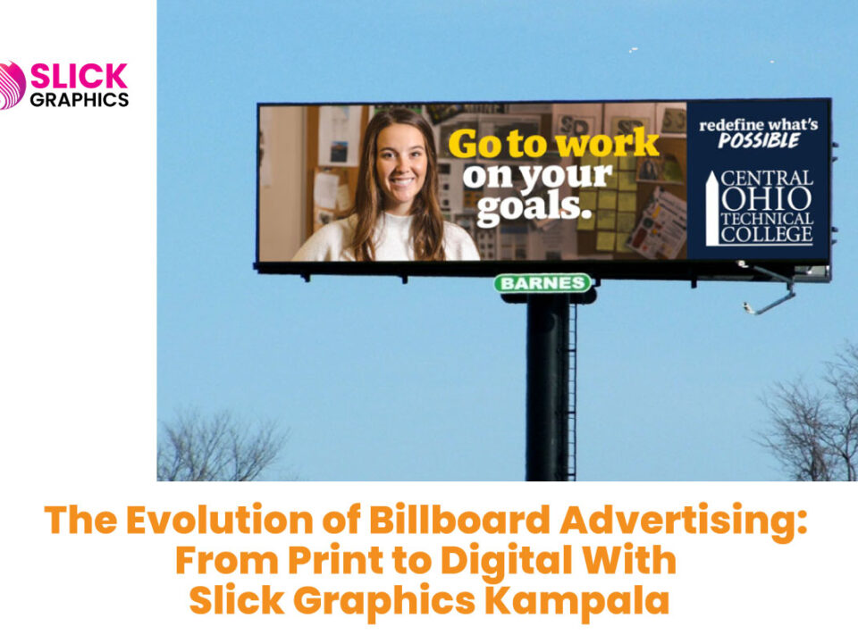 The Evolution of Billboard Advertising: From Print to Digital With Slick Graphics Kampala