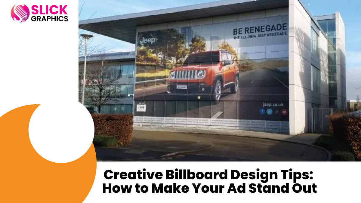 Creative Billboard Design Tips: How to Make Your Ad Stand Out