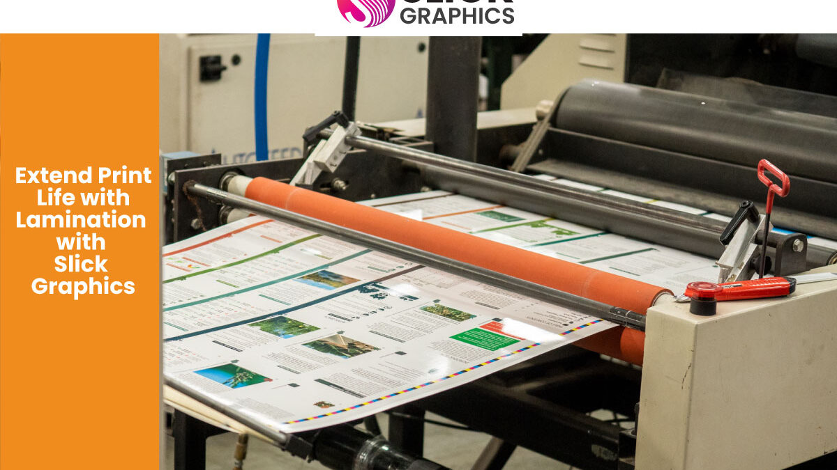 Extend Print Life with Lamination with Slick Graphics