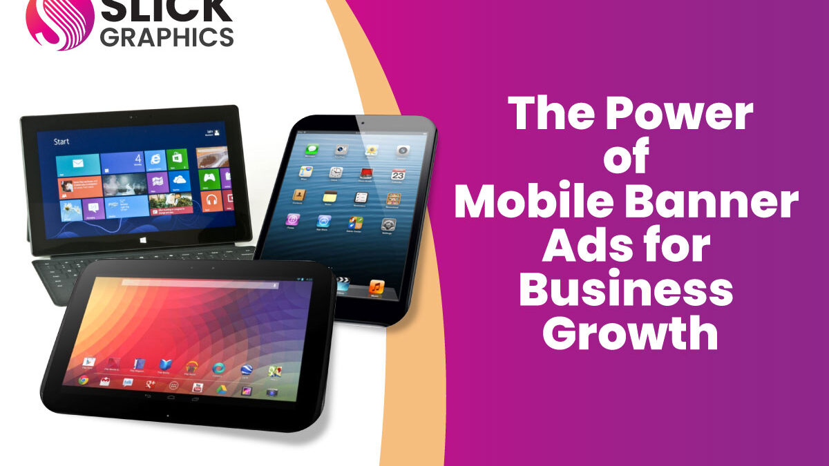 The Power of Mobile Banner Ads for Business Growth