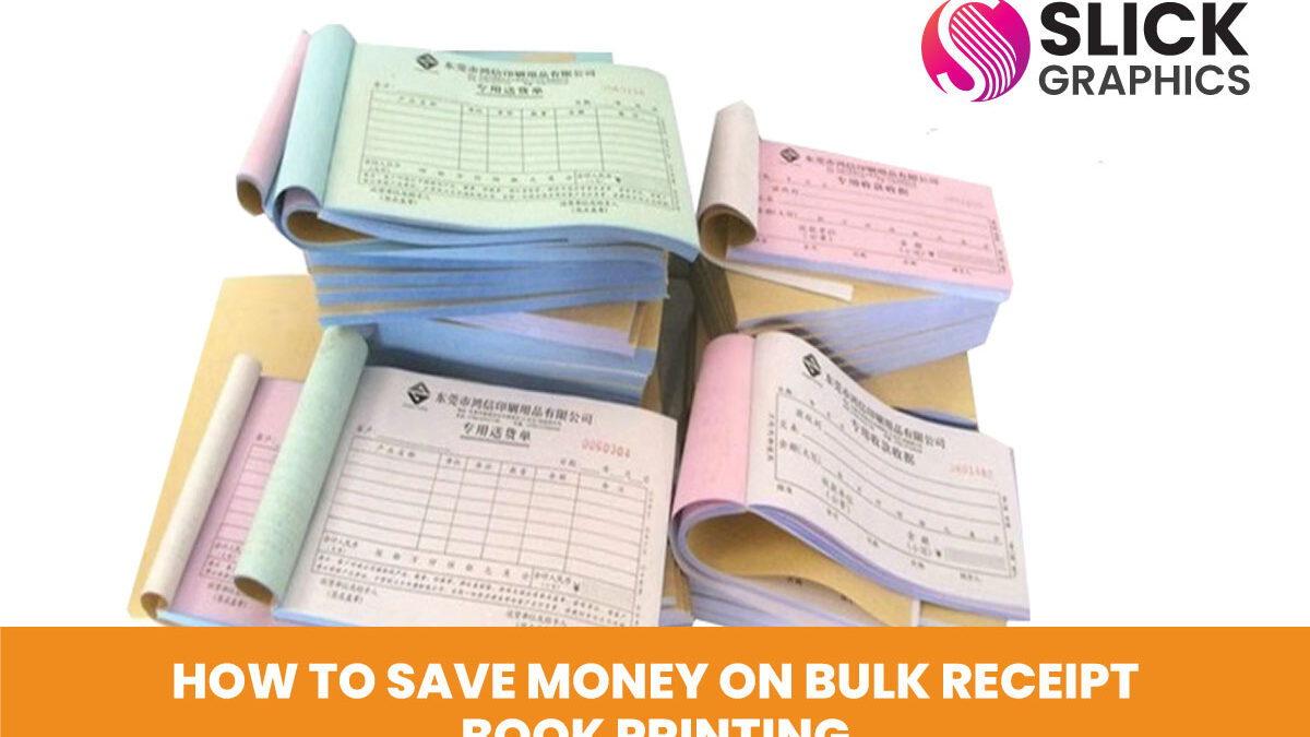 How to Save Money on Bulk Receipt Book Printing