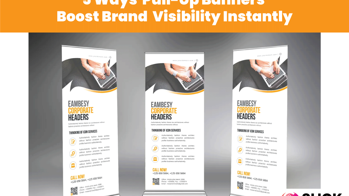 5 Ways Pull-Up Banners Boost Brand Visibility Instantly