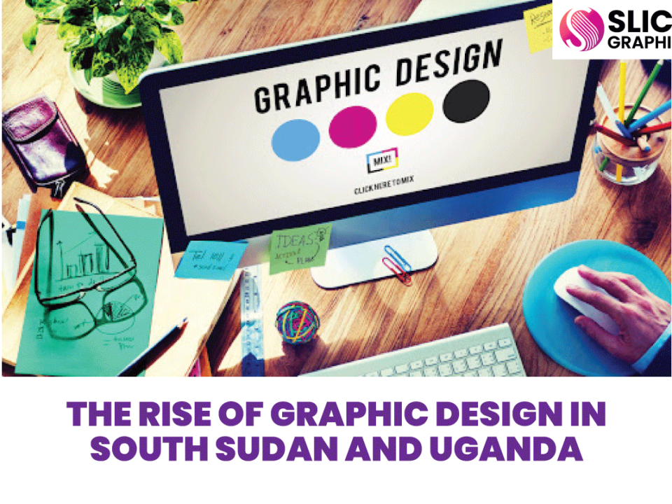 The Rise of Graphic Design in South Sudan and Uganda