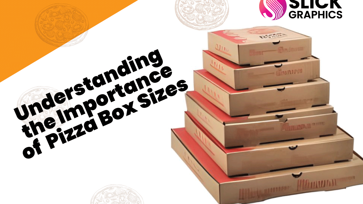 Understanding the Importance of Pizza Box Sizes