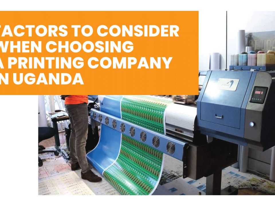 Factors to Consider When Choosing a Printing Company in Uganda