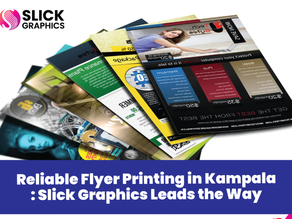 Reliable Flyer Printing in Kampala: Slick Graphics Leads the Way