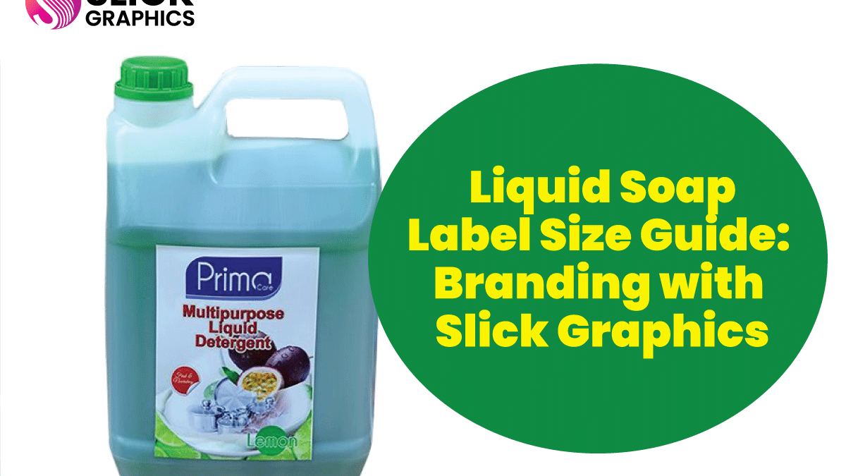 Liquid Soap Label Size Guide: Branding with Slick Graphics
