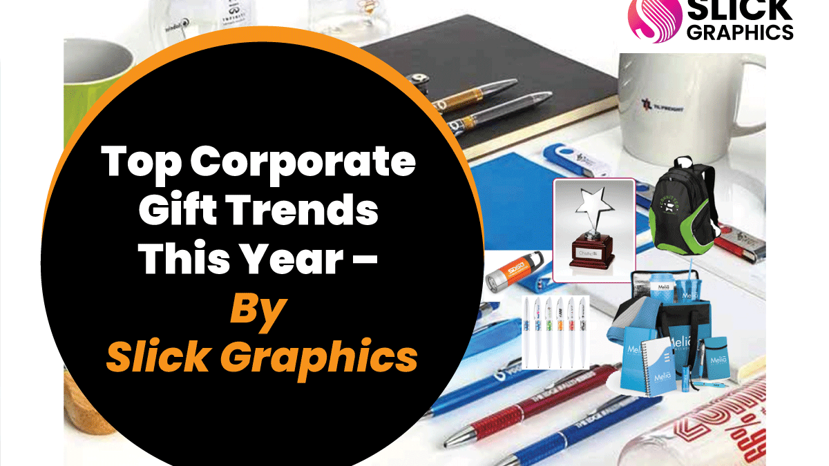 Top Corporate Gift Trends This Year – By Slick Graphics
