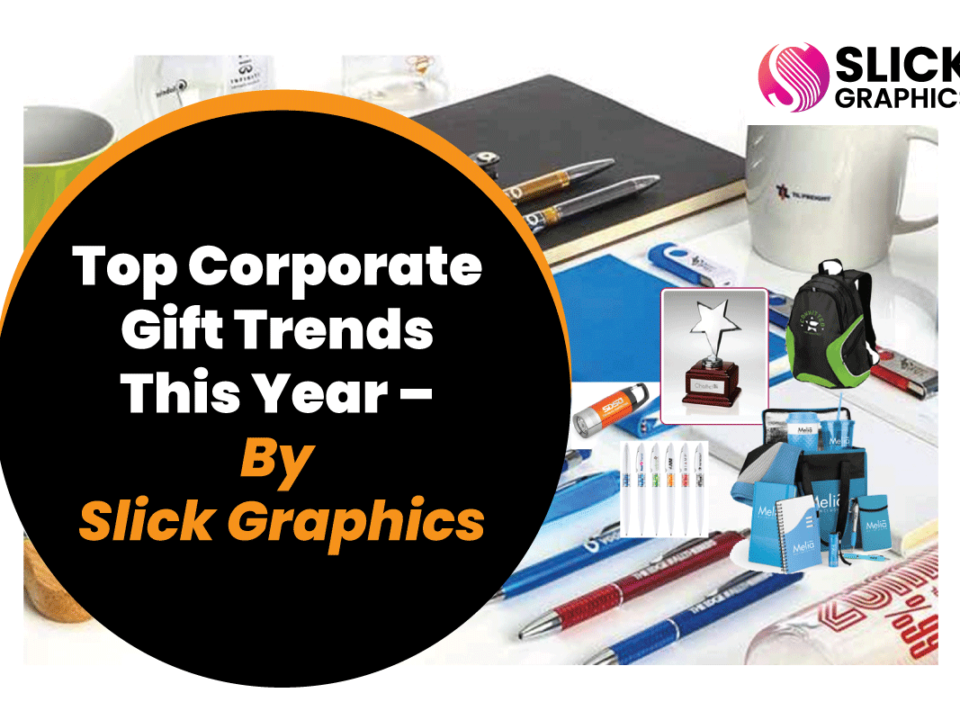 Top Corporate Gift Trends This Year – By Slick Graphics