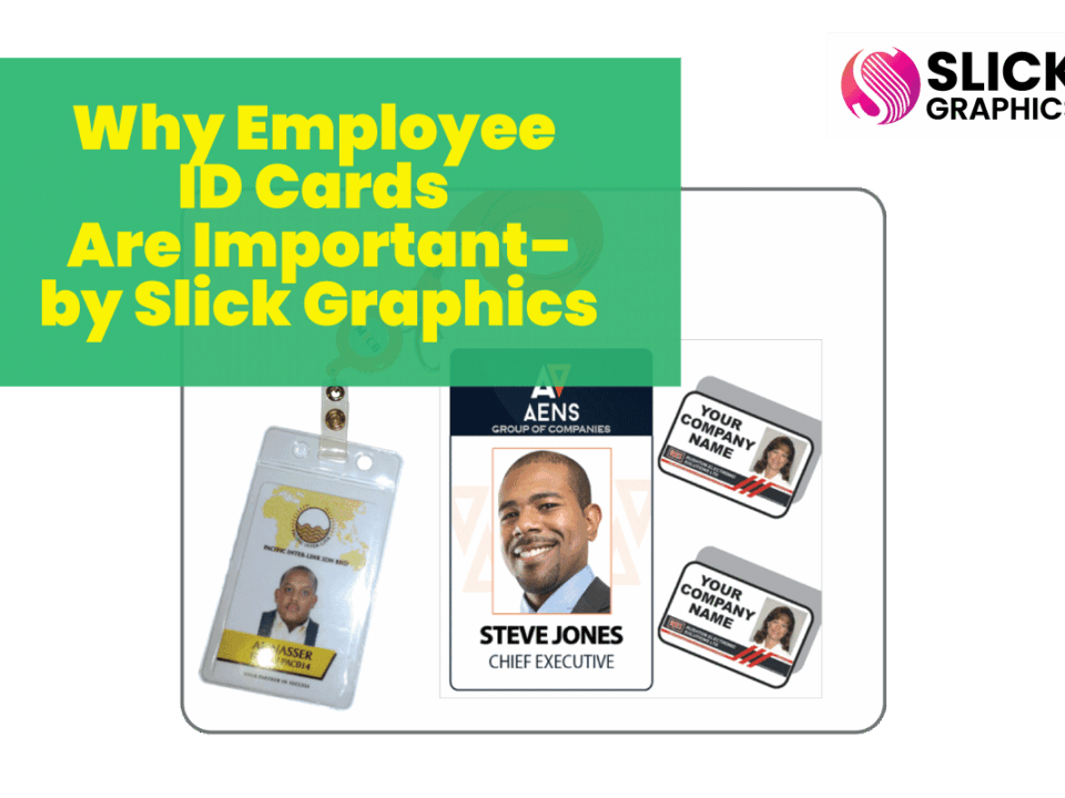Why Employee ID Cards Are Important–by Slick Graphics