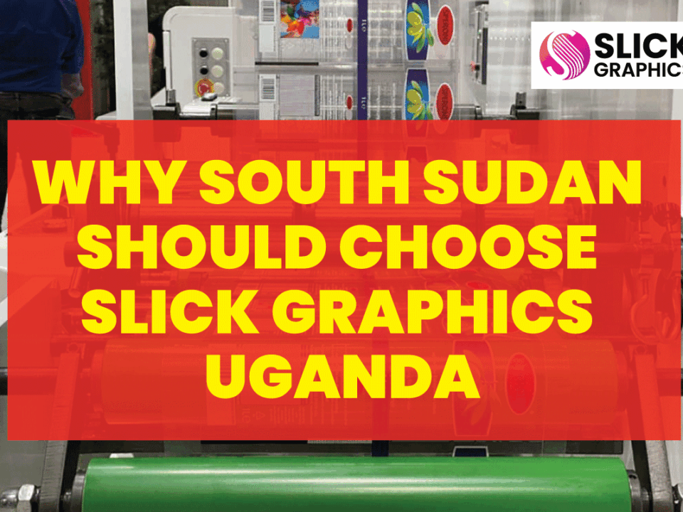 Why South Sudan Should Choose Slick Graphics Uganda