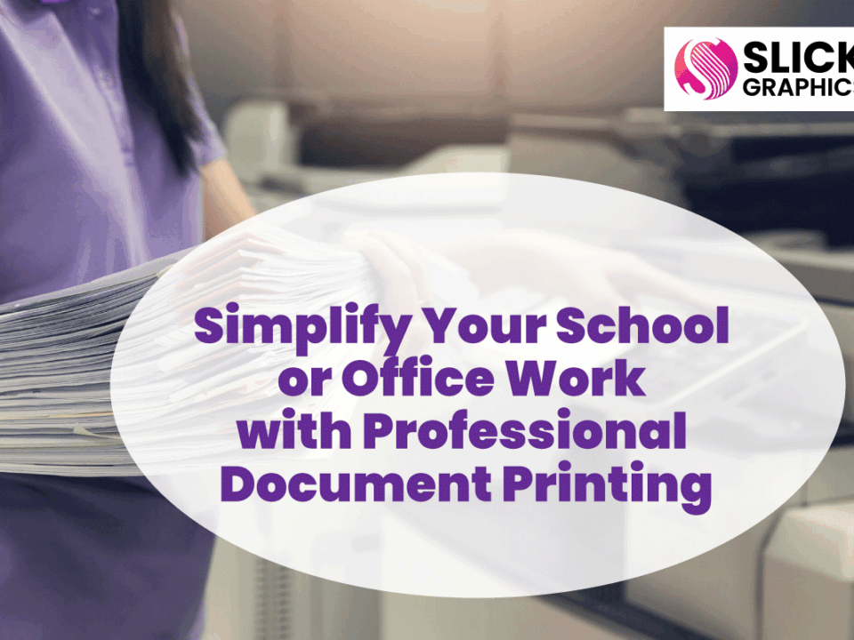 Simplify Your School or Office Work with Professional Document Printing