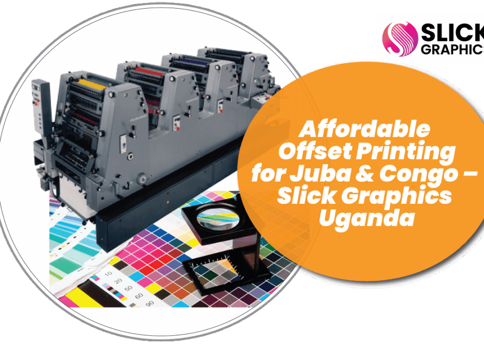 Affordable Offset Printing for Juba & Congo – Slick Graphics Uganda