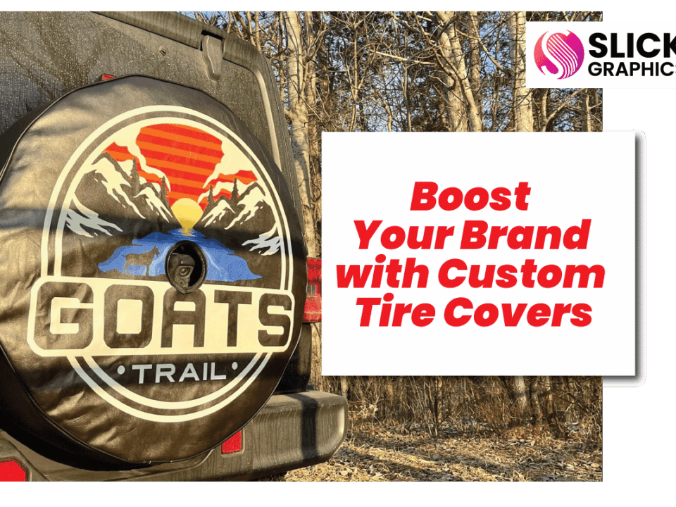 Boost Your Brand with Custom Tire Covers