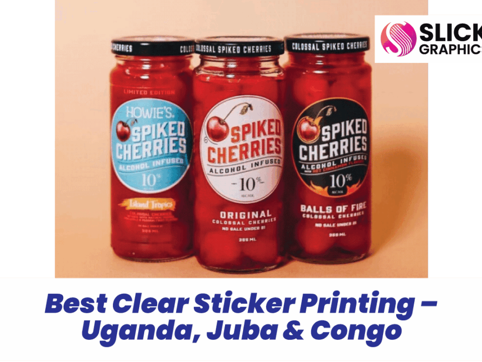 Best Clear Sticker Printing – Uganda, Juba & Congo