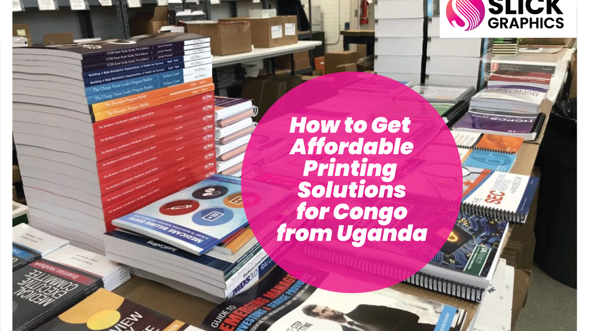 How to Get Affordable Printing Solutions for Congo from Uganda