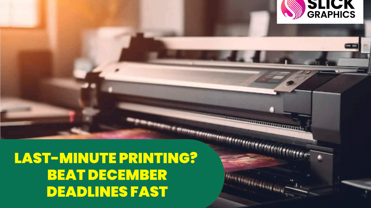 Last-Minute Printing? Beat December Deadlines Fast