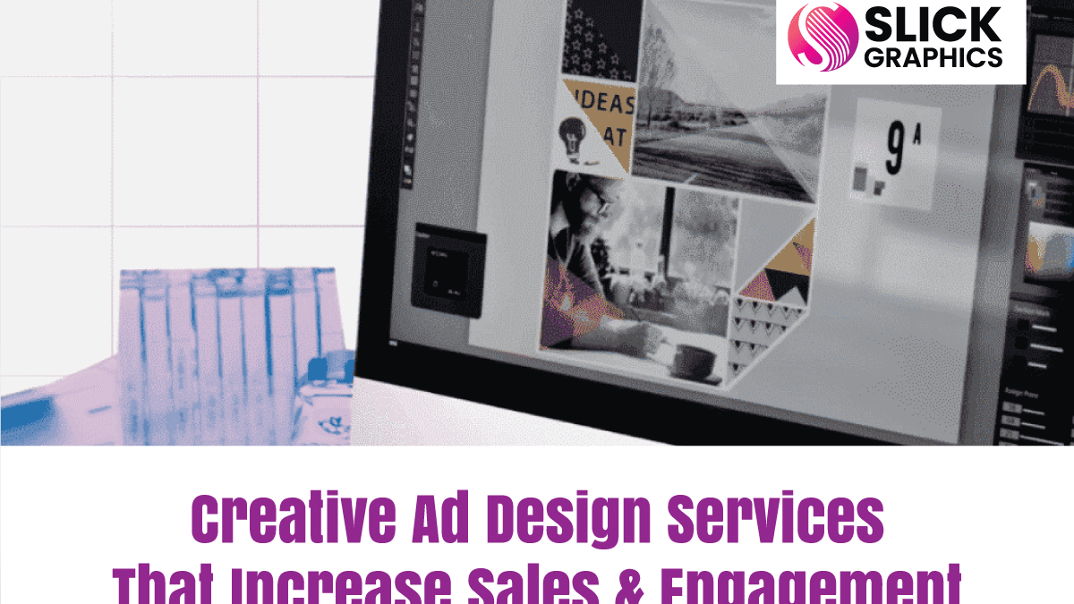 Creative Ad Design Services That Increase Sales & Engagement