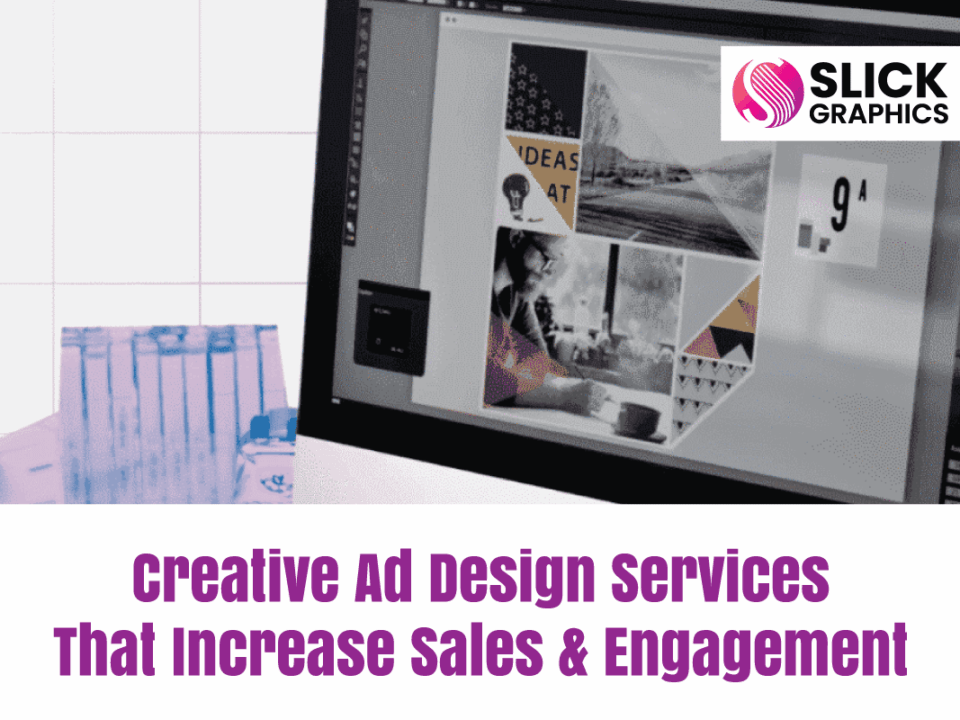 Creative Ad Design Services That Increase Sales & Engagement