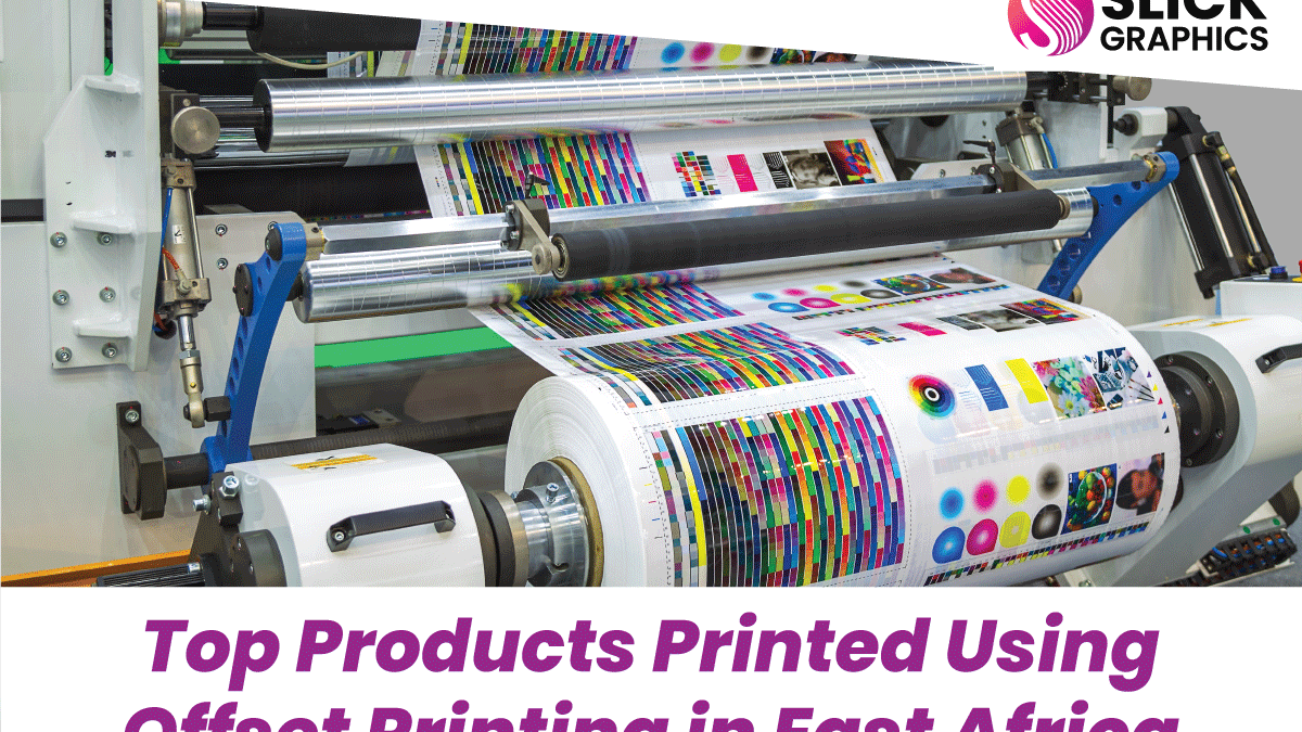 Top Products Printed Using Offset Printing in East Africa