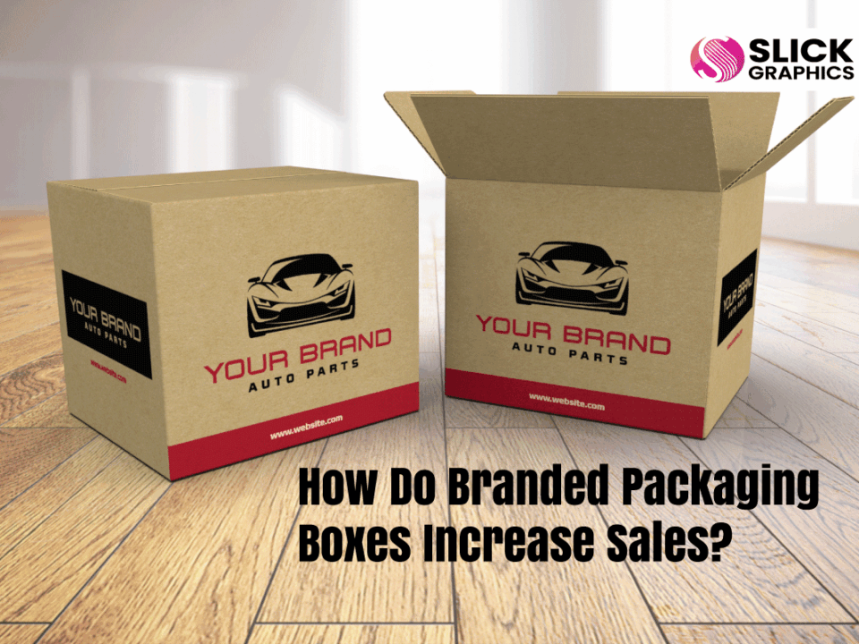 How Do Branded Packaging Boxes Increase Sales?