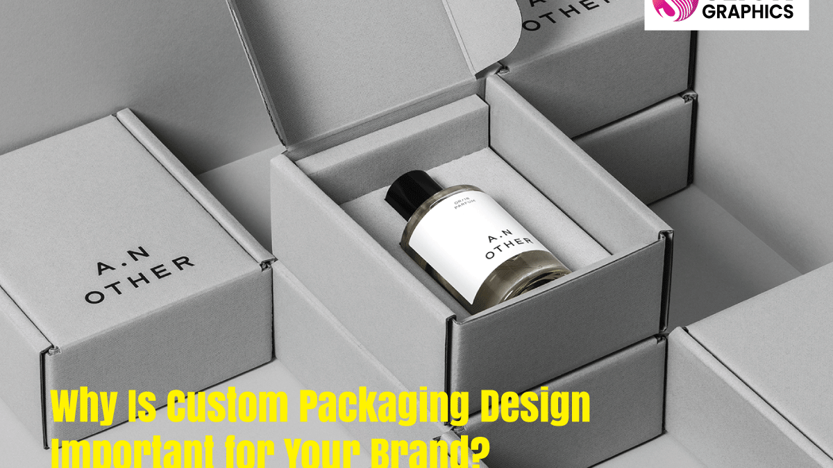 Why Is Custom Packaging Design Important for Your Brand?