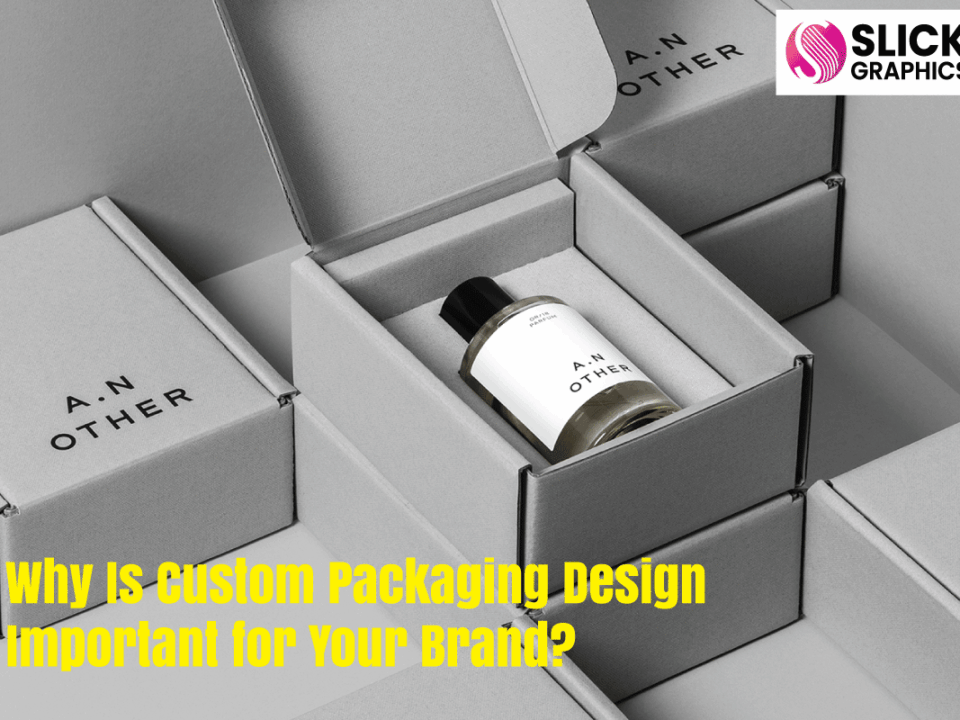 Why Is Custom Packaging Design Important for Your Brand?