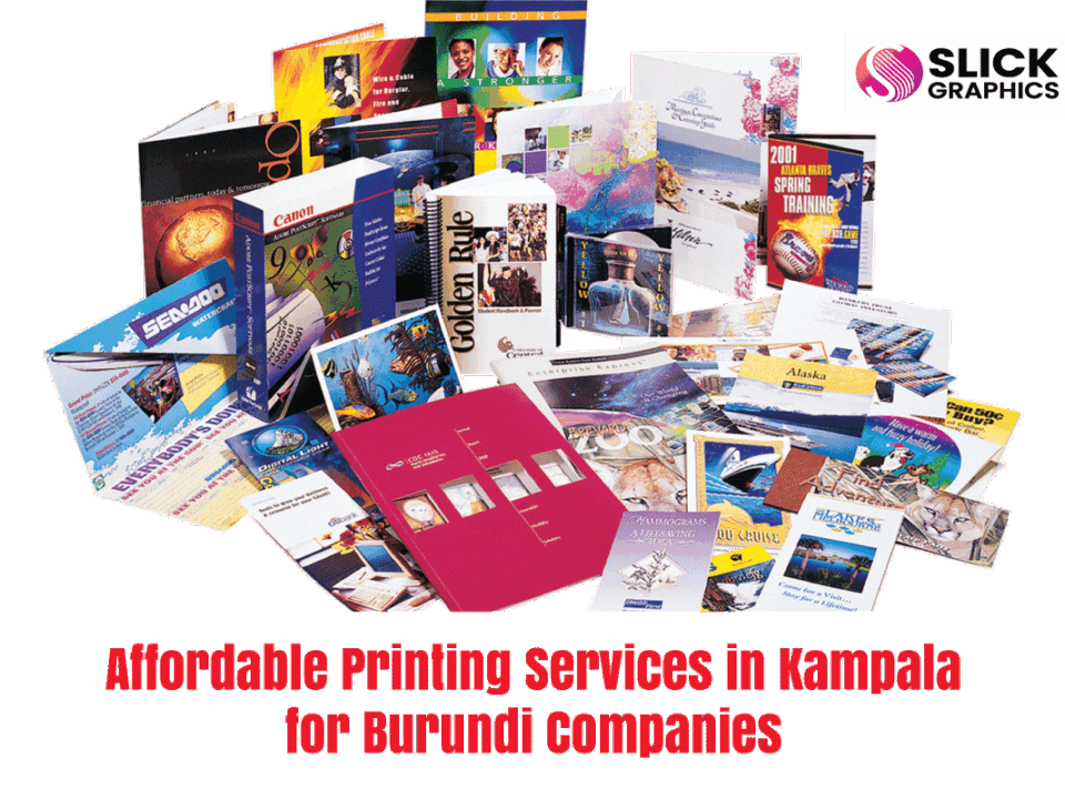 Affordable Printing Services in Kampala for Burundi Companies
